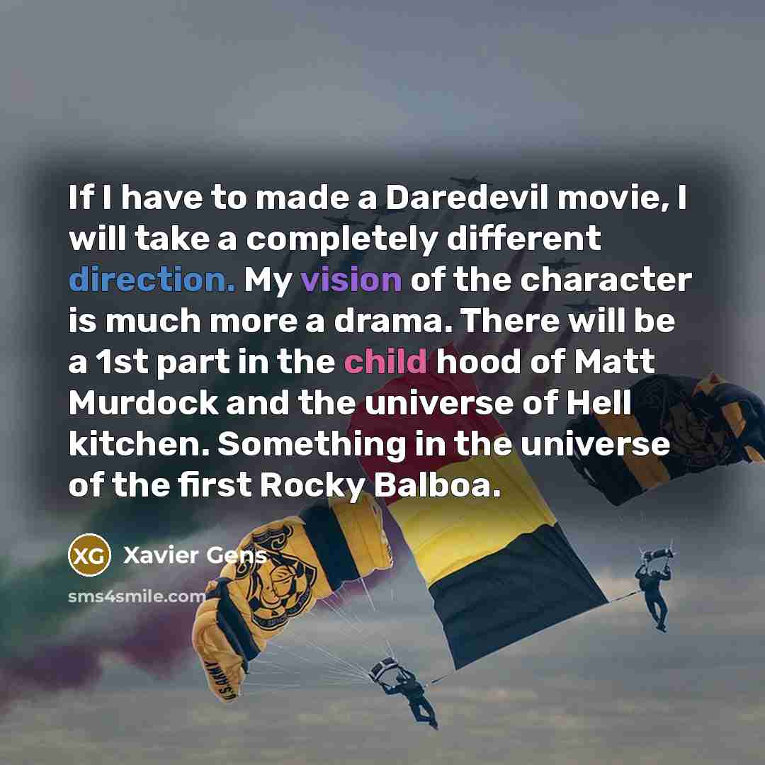 “If I have to made a Daredevil movie, I will…” quote by Xavier Gens