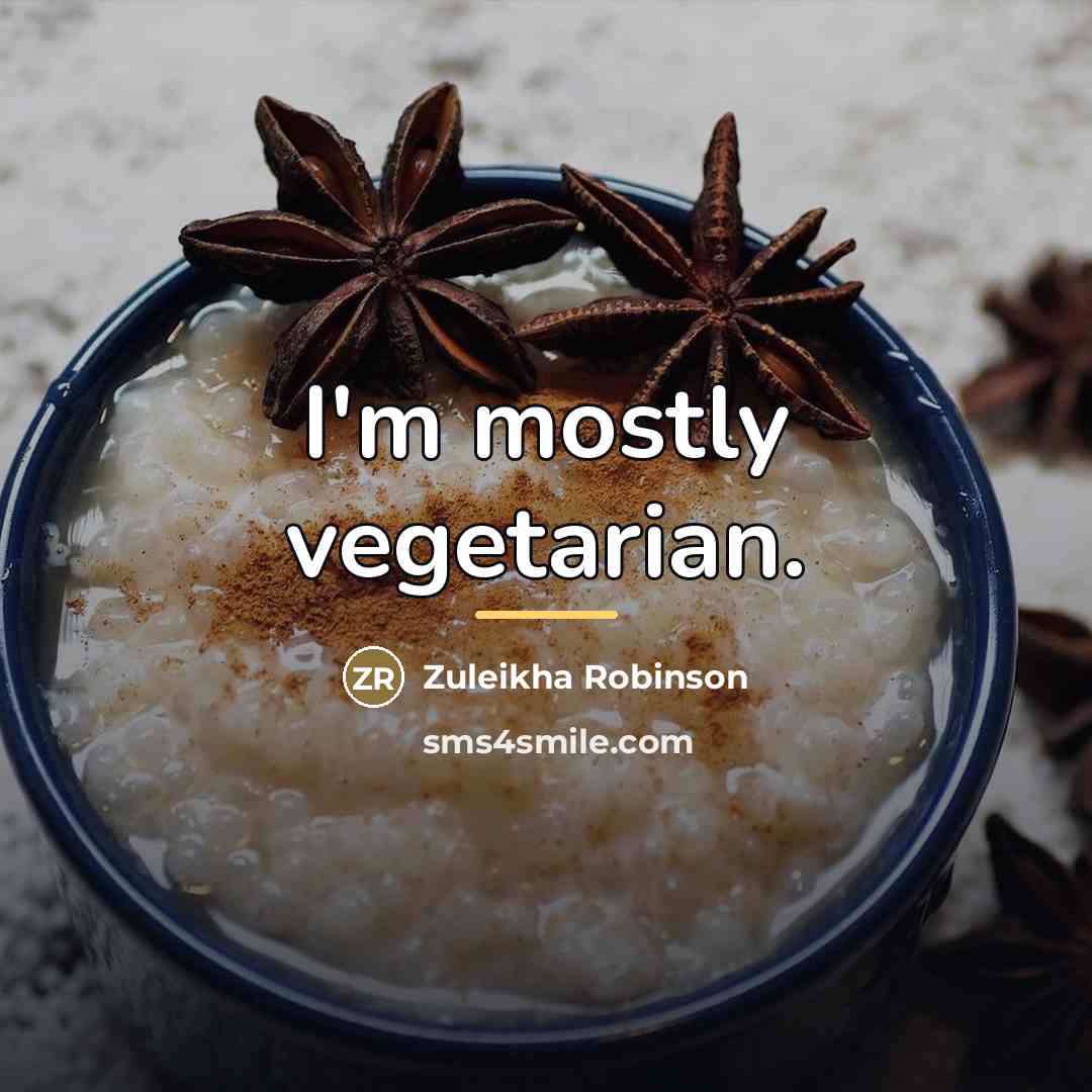 “I'm mostly vegetarian.…” quote by Zuleikha Robinson