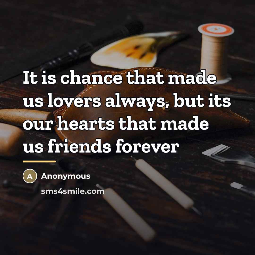 “It is chance that made us lovers always, but its…” quote by Anonymous