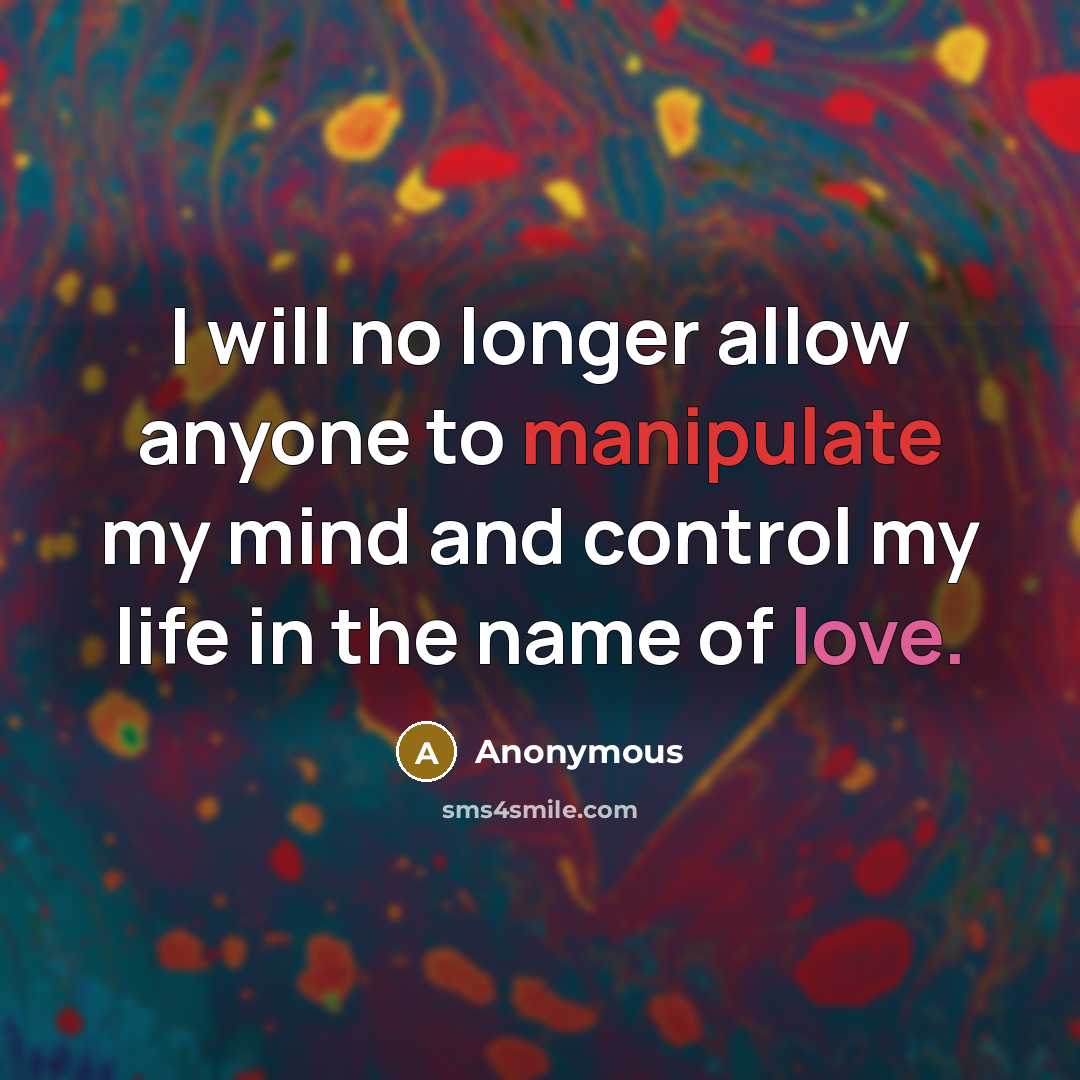 “I will no longer allow anyone to manipulate my mind…” quote by Anonymous