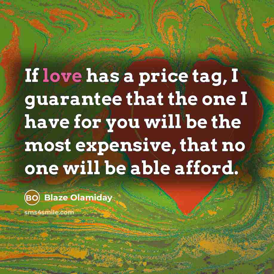 “If love has a price tag, I guarantee that the…” quote by Blaze Olamiday