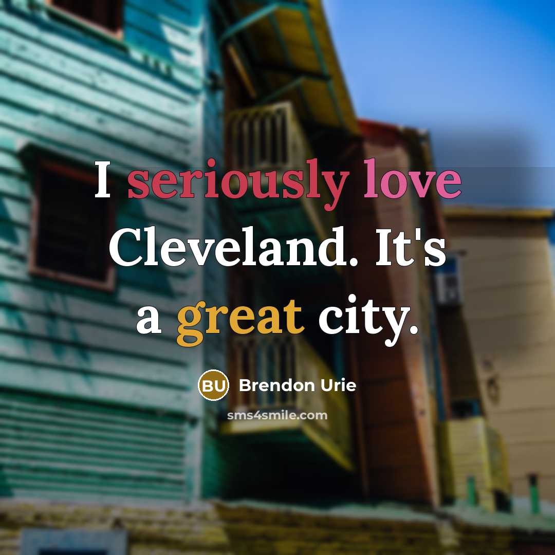 “I seriously love Cleveland. It's a great city.…” quote by Brendon Urie