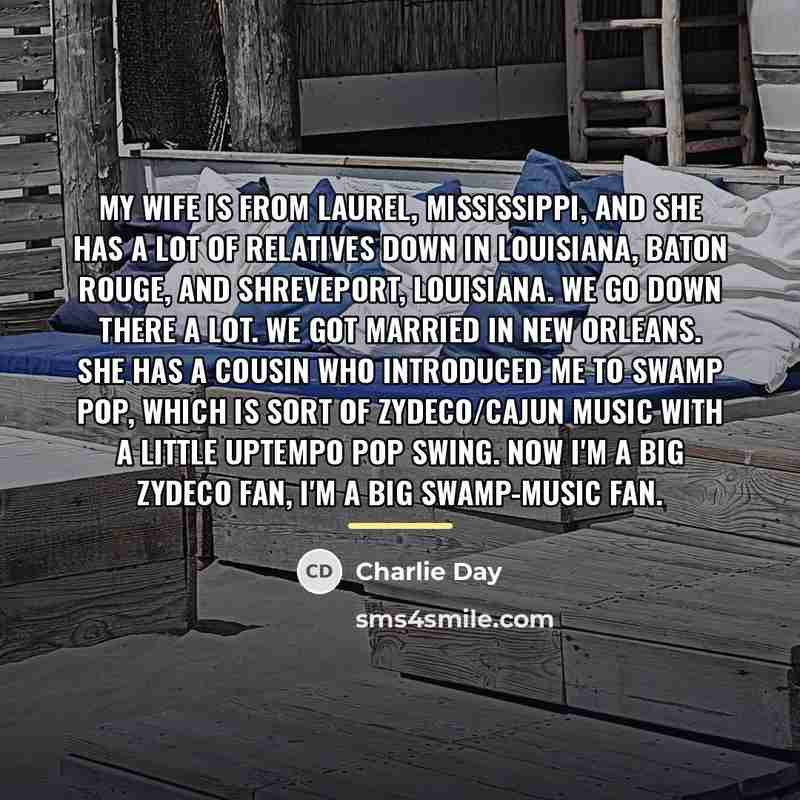 “My wife is from Laurel, Mississippi, and she has a…” quote by Charlie Day