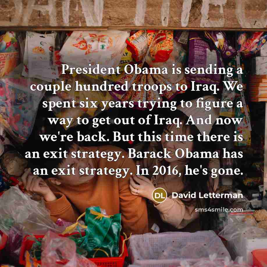 “President Obama is sending a couple hundred troops to Iraq.…” quote by David Letterman