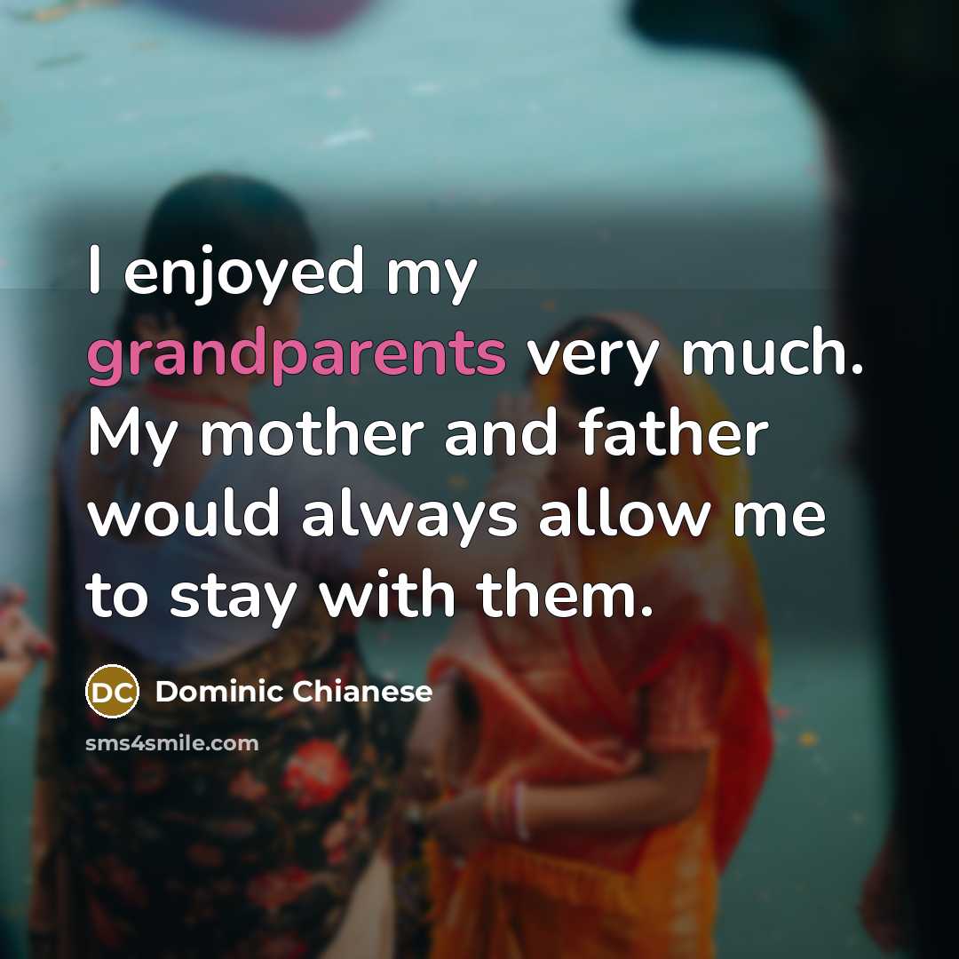 “I enjoyed my grandparents very much. My mother and father…” quote by Dominic Chianese