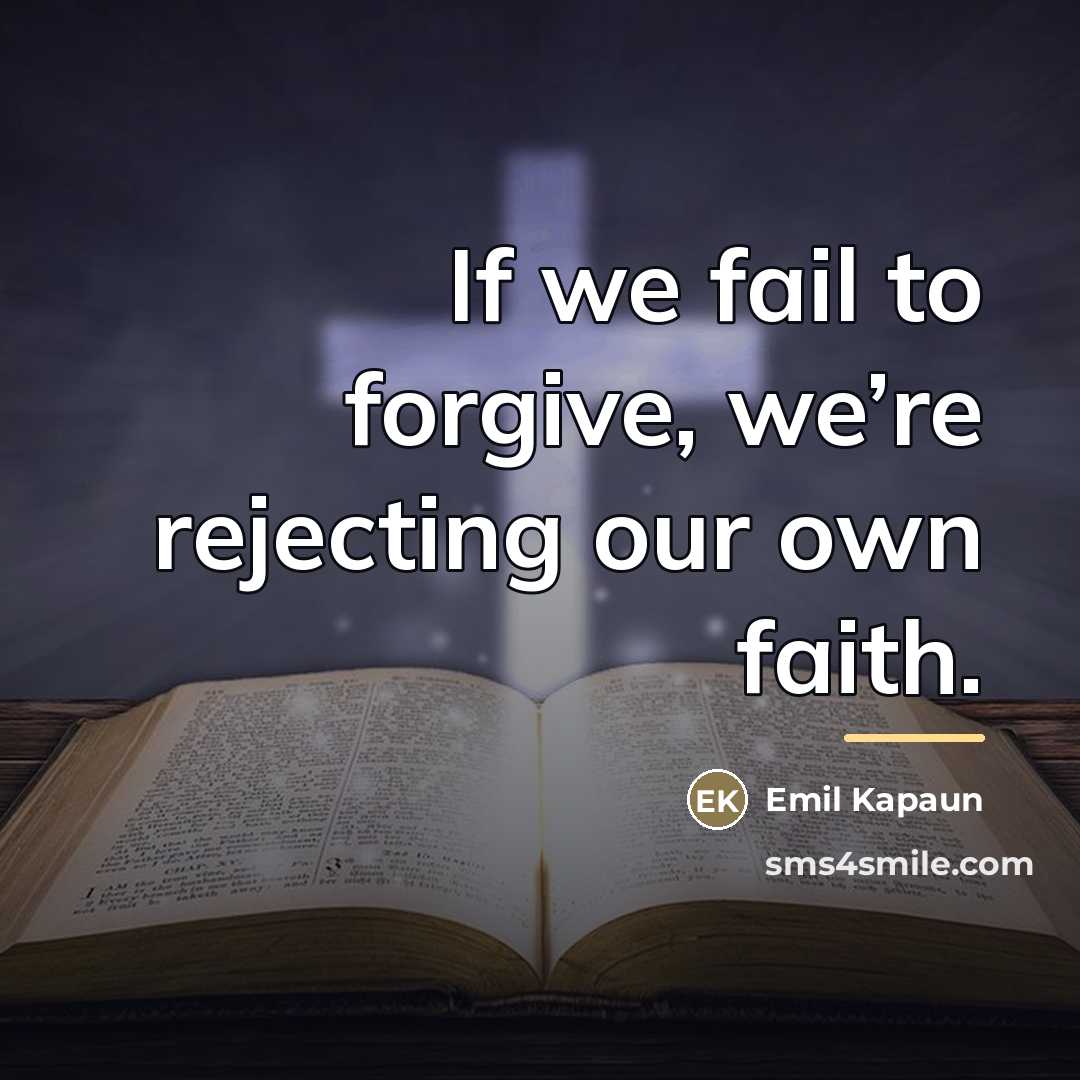 “If we fail to forgive, we’re rejecting our own faith.…” quote by Emil Kapaun