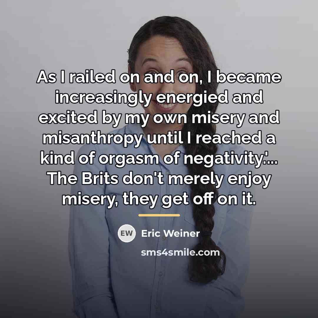 “As I railed on and on, I became increasingly energied…” quote by Eric Weiner