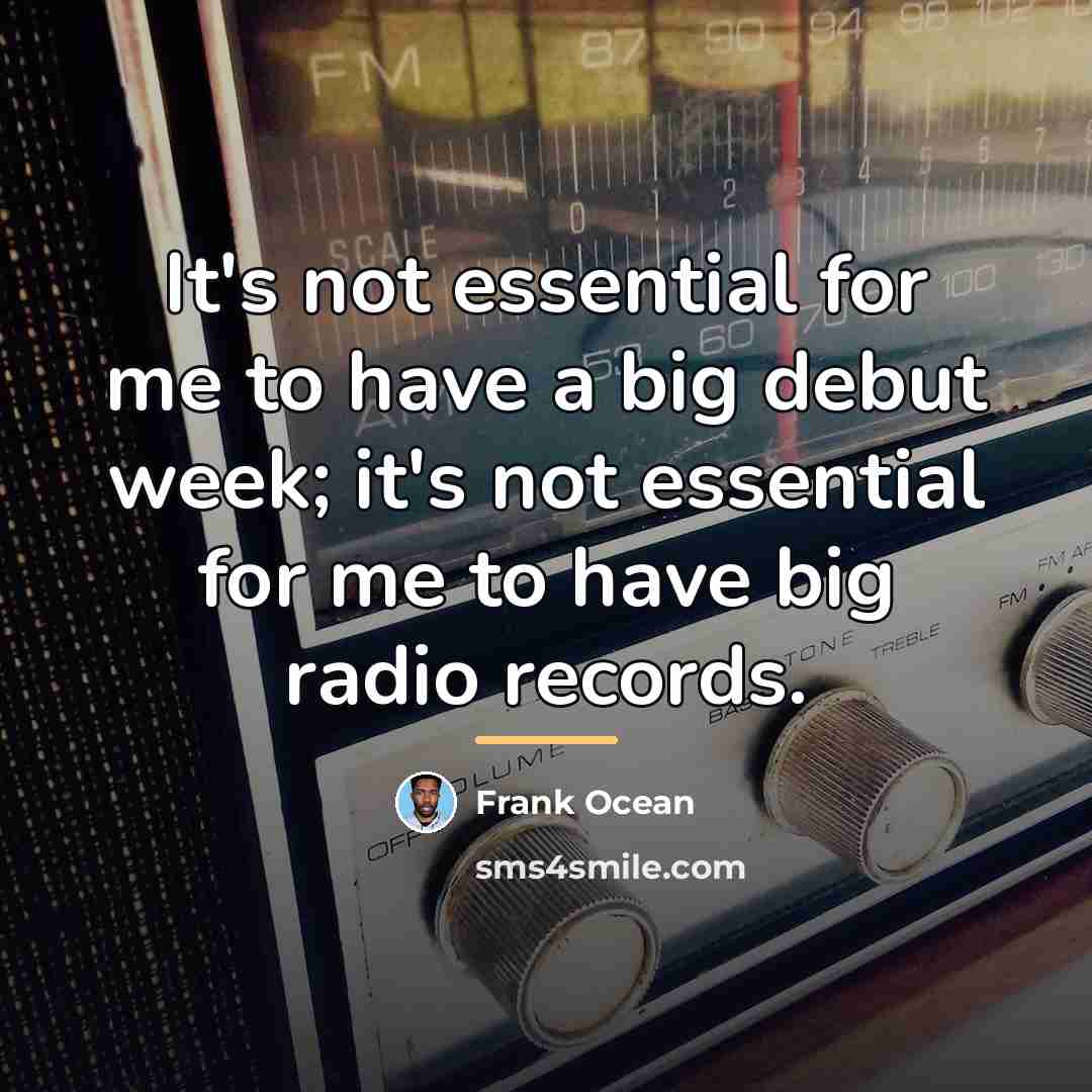 “It's not essential for me to have a big debut…” quote by Frank Ocean