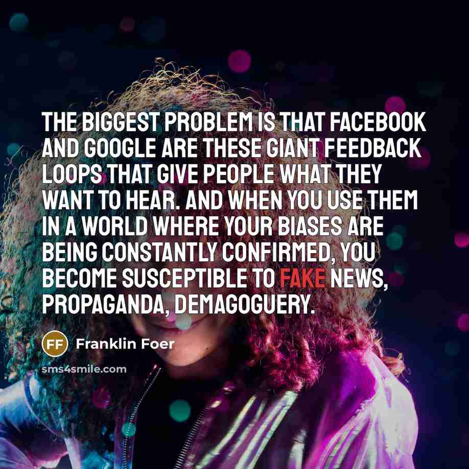 “The biggest problem is that Facebook and Google are these…” quote by Franklin Foer