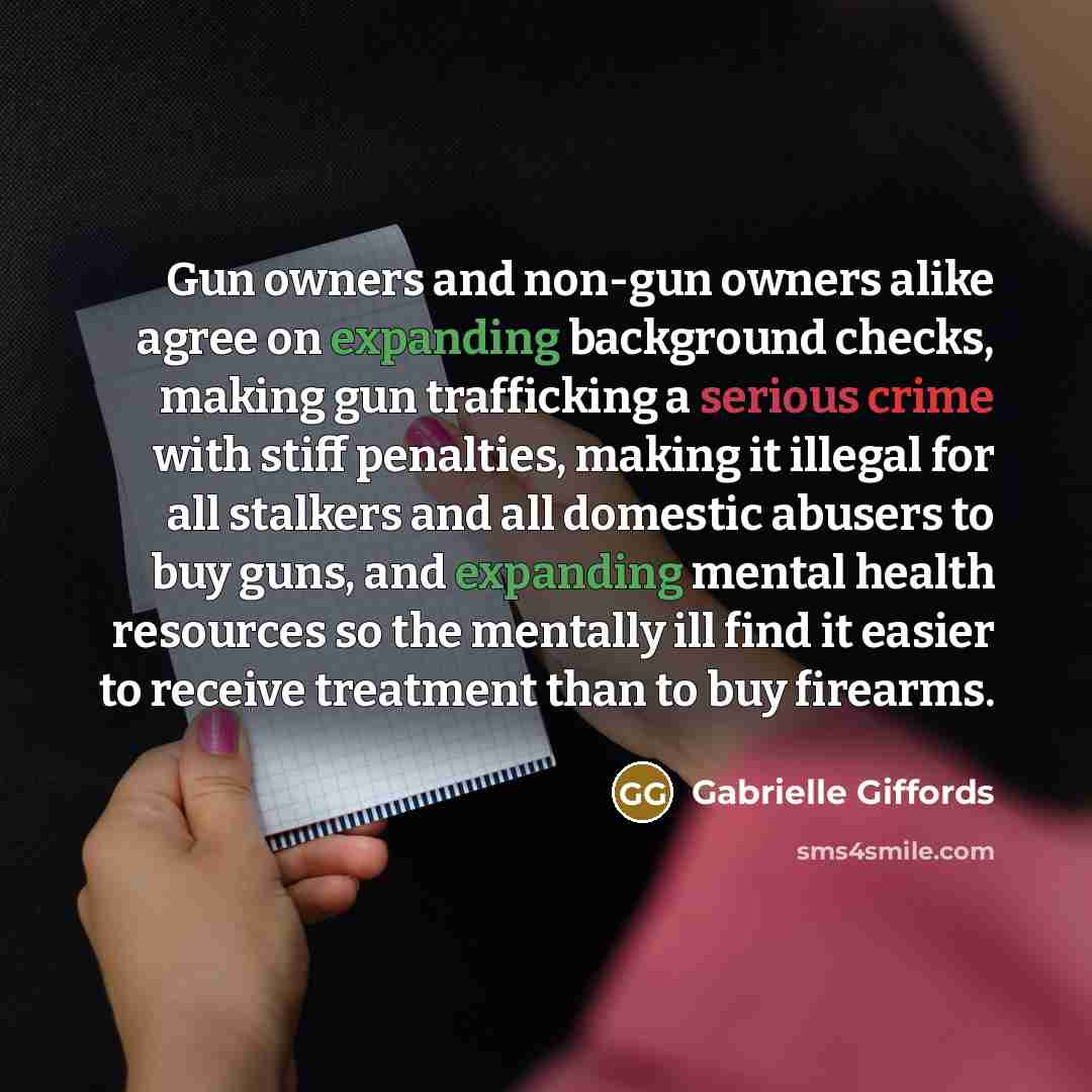 “Gun owners and non-gun owners alike agree on expanding background…” quote by Gabrielle Giffords