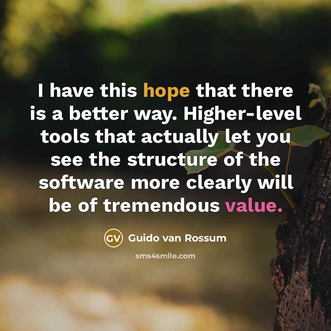 “I have this hope that there is a better way.…” quote by Guido van Rossum