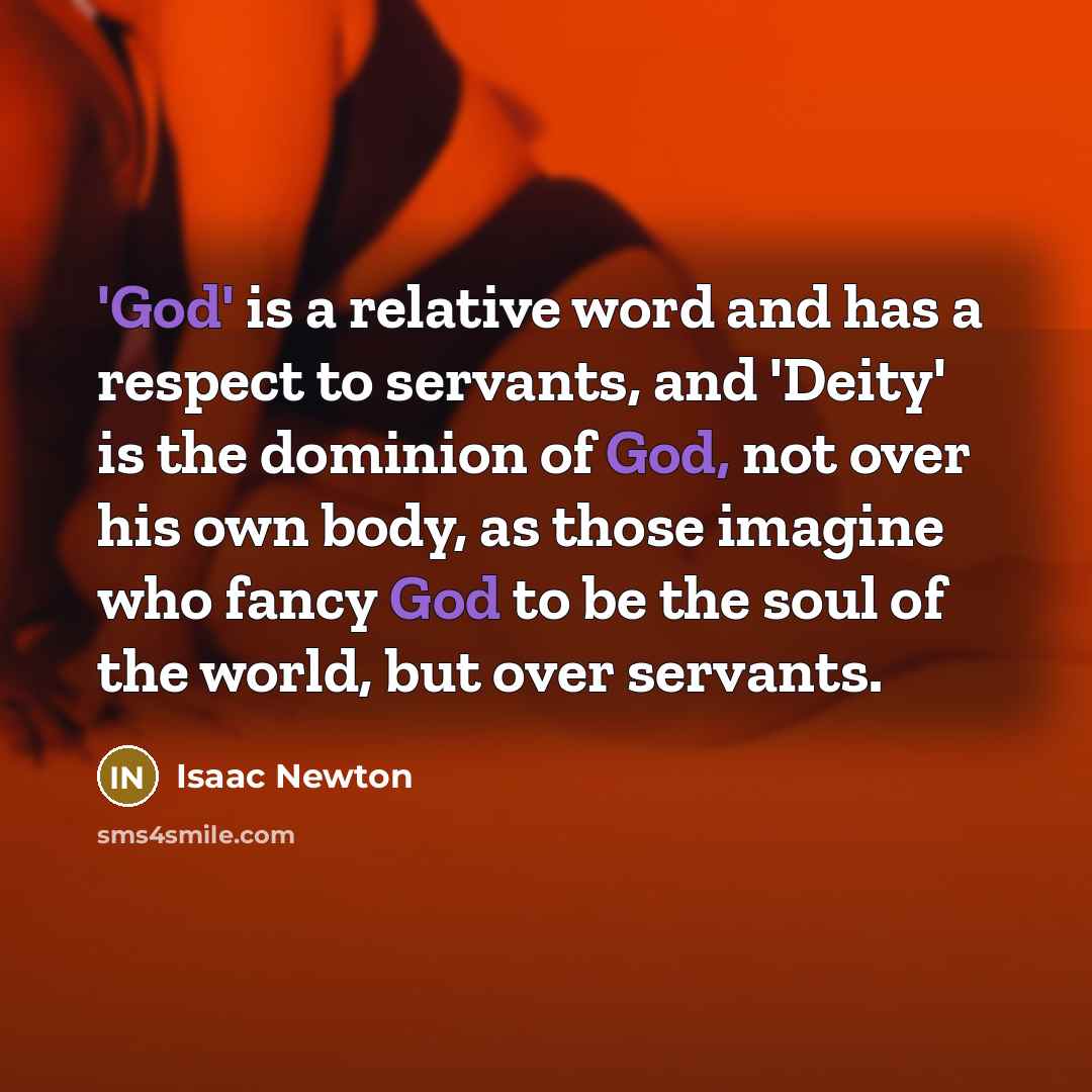 “'God' is a relative word and has a respect to…” quote by Isaac Newton