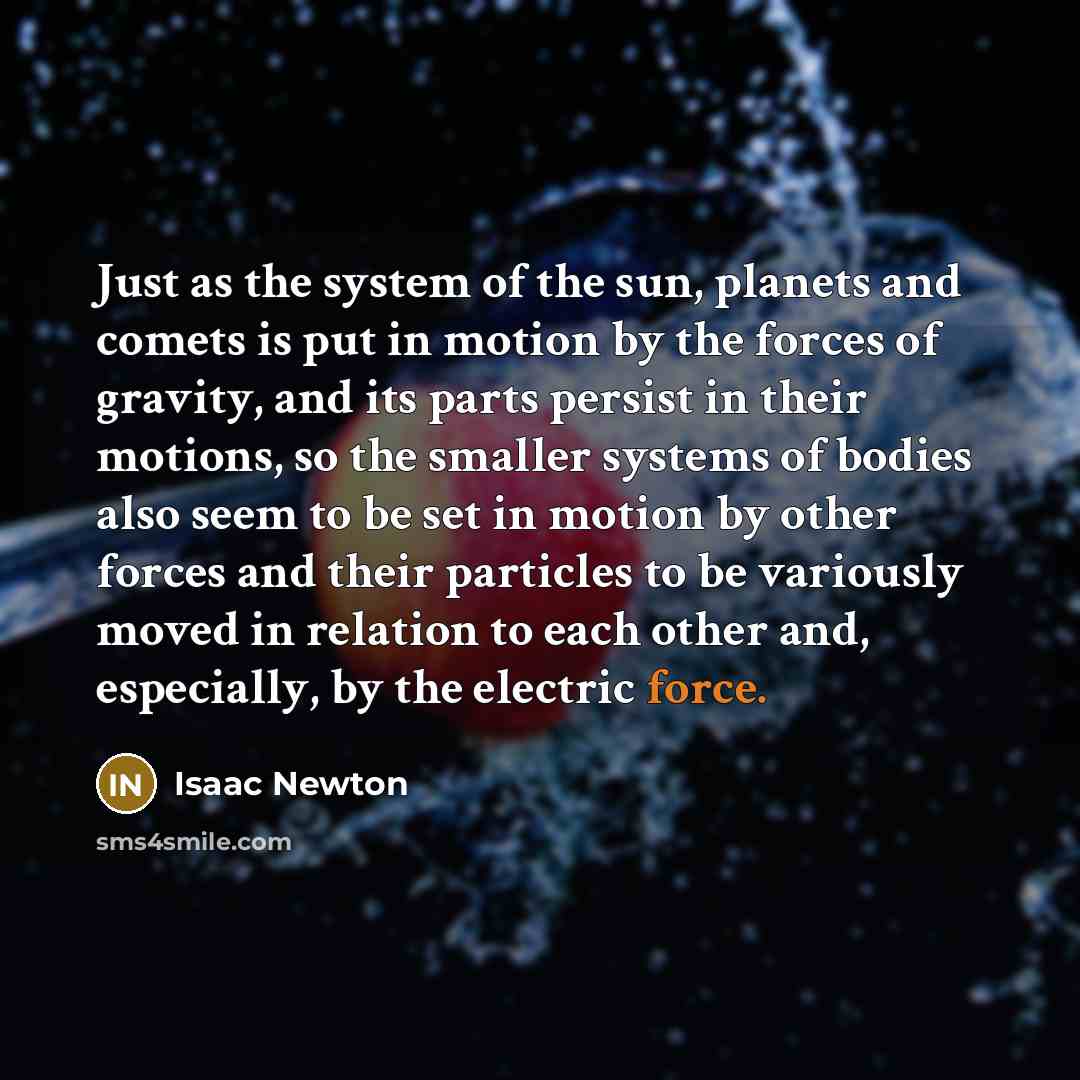 “Just as the system of the sun, planets and comets…” quote by Isaac Newton