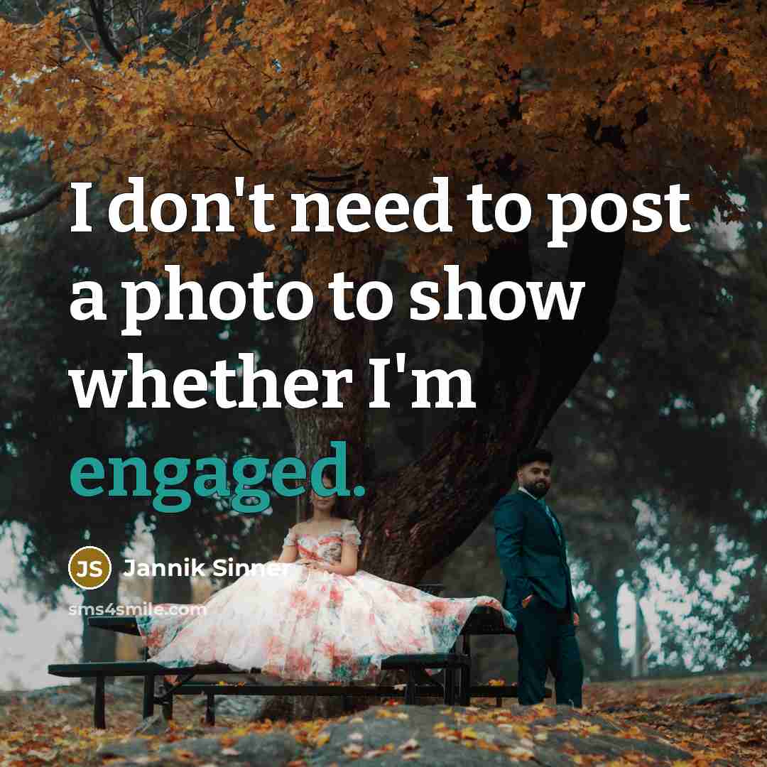 “I don't need to post a photo to show whether…” quote by Jannik Sinner
