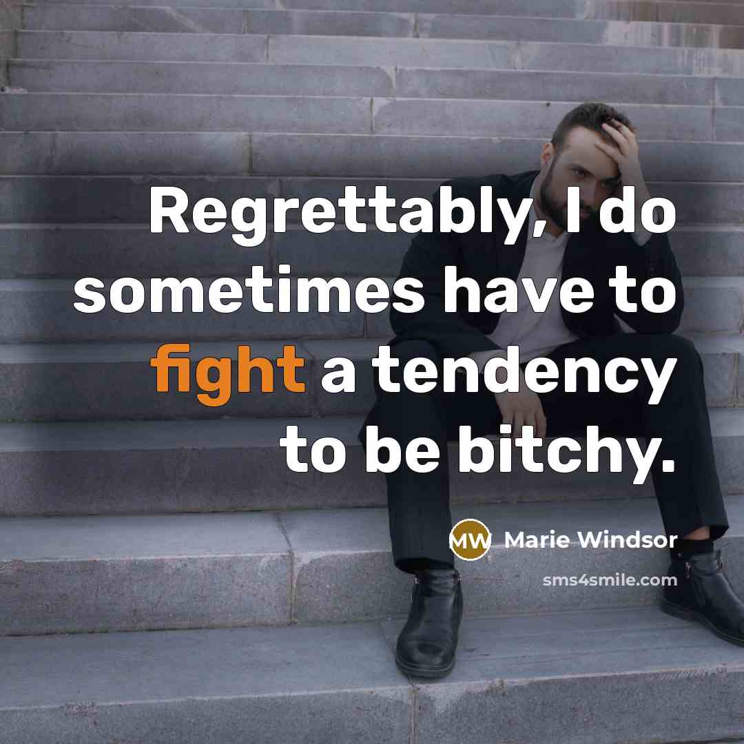 “Regrettably, I do sometimes have to fight a tendency to…” quote by Marie Windsor