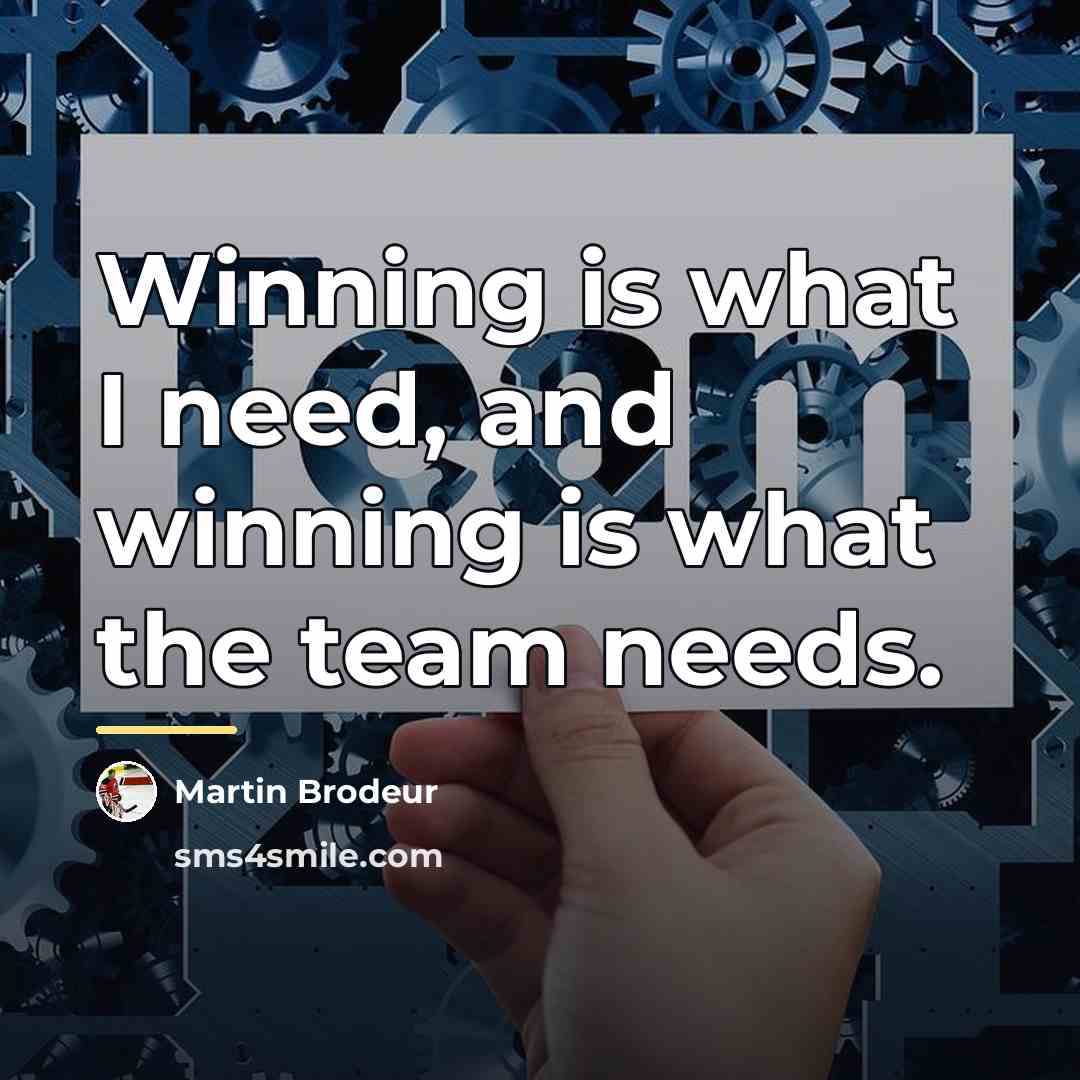 “Winning is what I need, and winning is what the…” quote by Martin Brodeur
