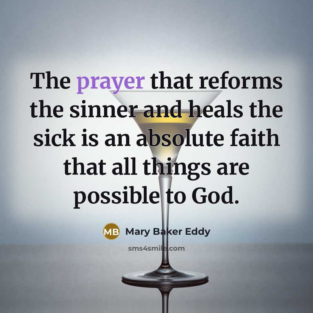 “The prayer that reforms the sinner and heals the sick…” quote by Mary Baker Eddy
