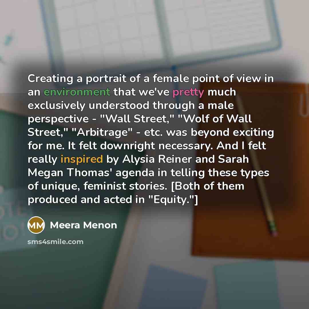 “Creating a portrait of a female point of view in…” quote by Meera Menon