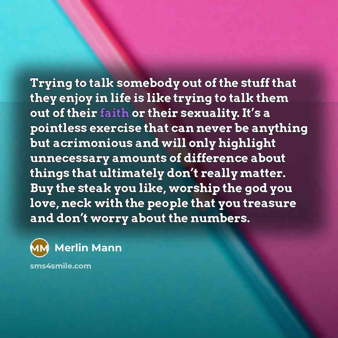“Trying to talk somebody out of the stuff that they…” quote by Merlin Mann