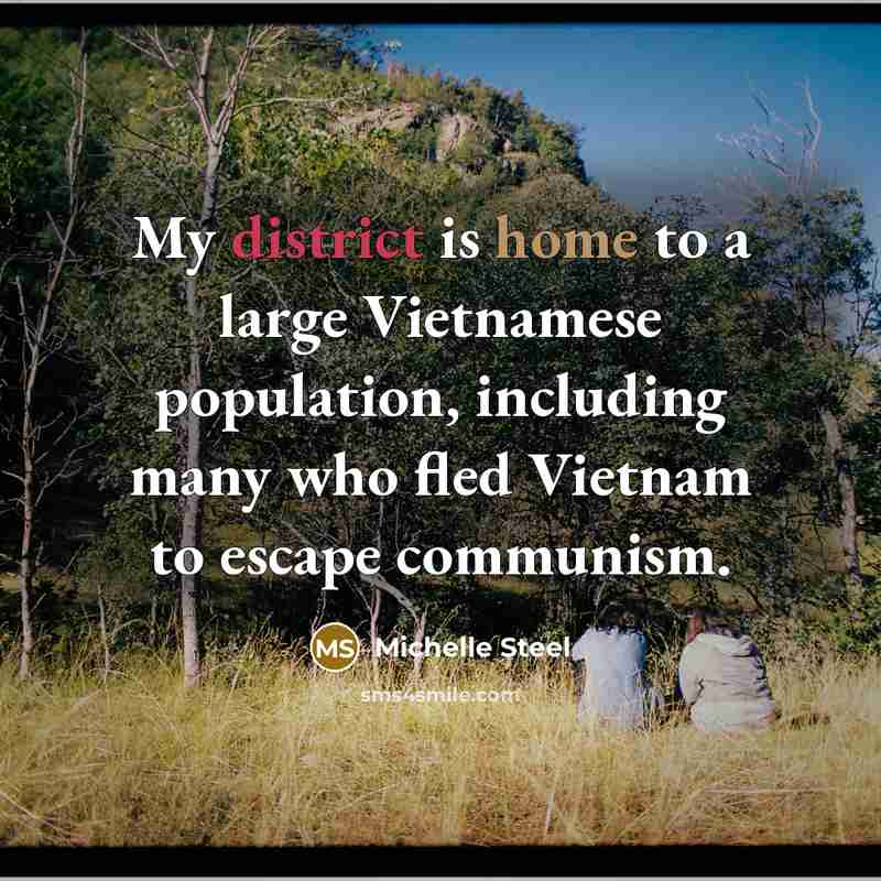“My district is home to a large Vietnamese population, including…” quote by Michelle Steel
