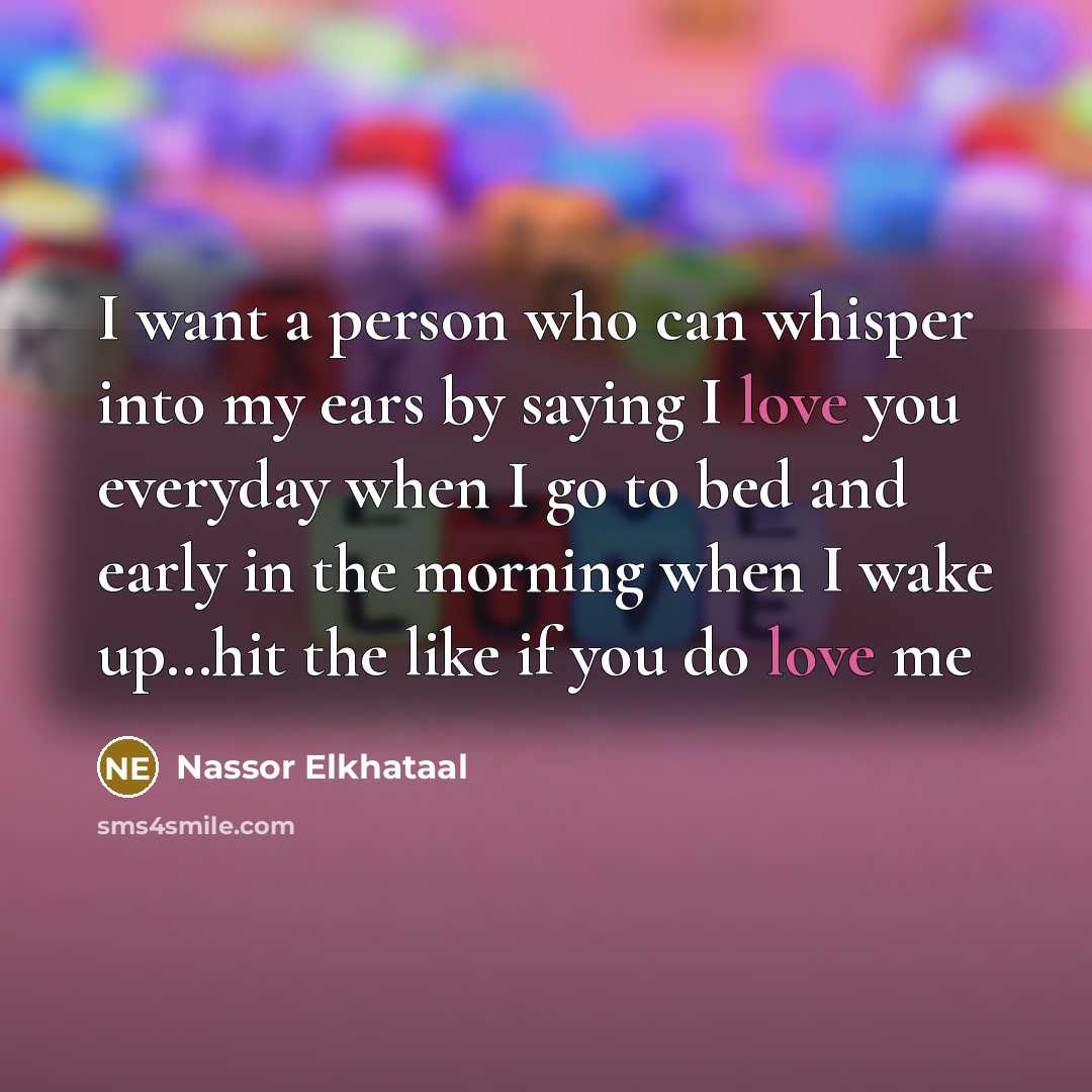 “I want a person who can whisper into my ears…” quote by Nassor Elkhataal