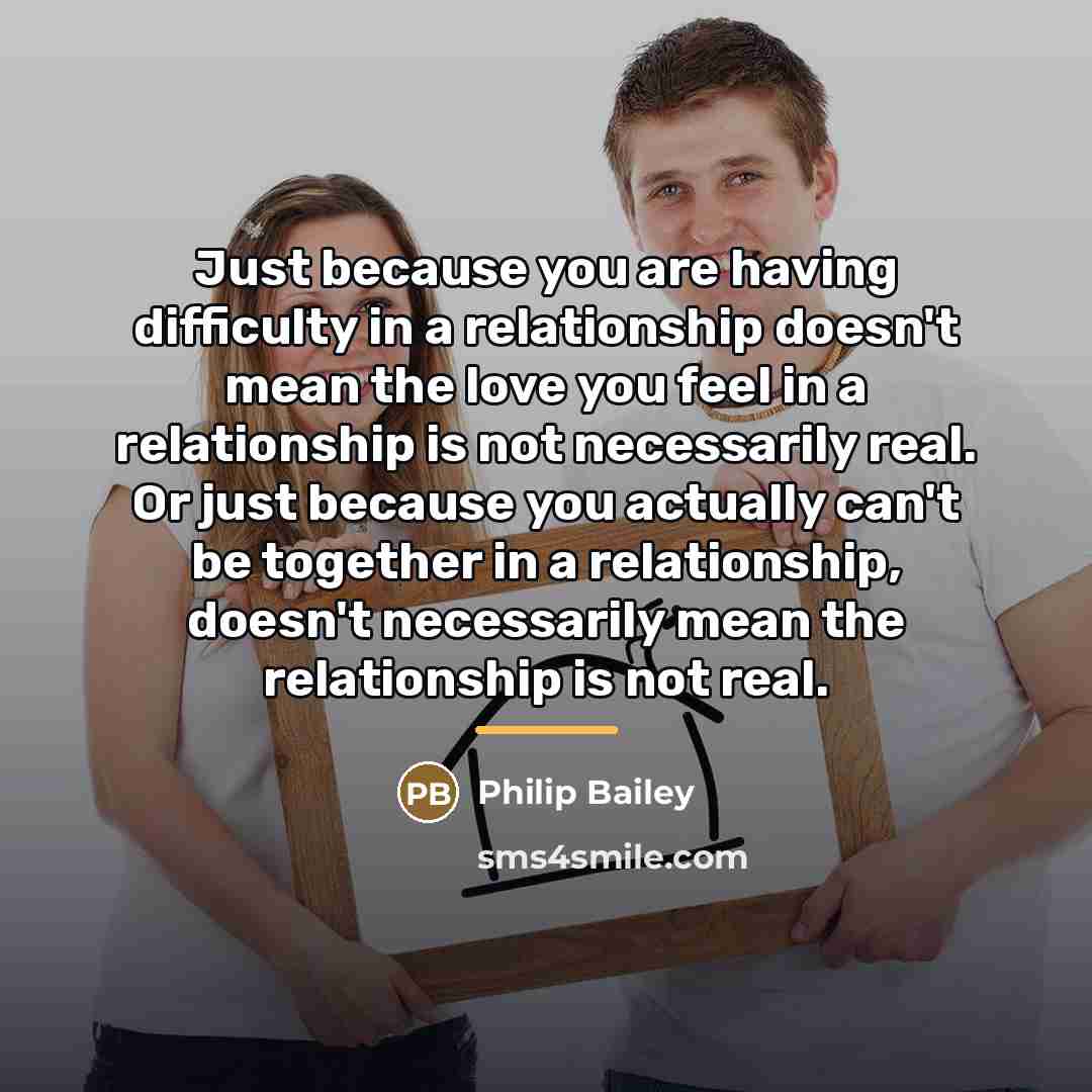 “Just because you are having difficulty in a relationship doesn't…” quote by Philip Bailey