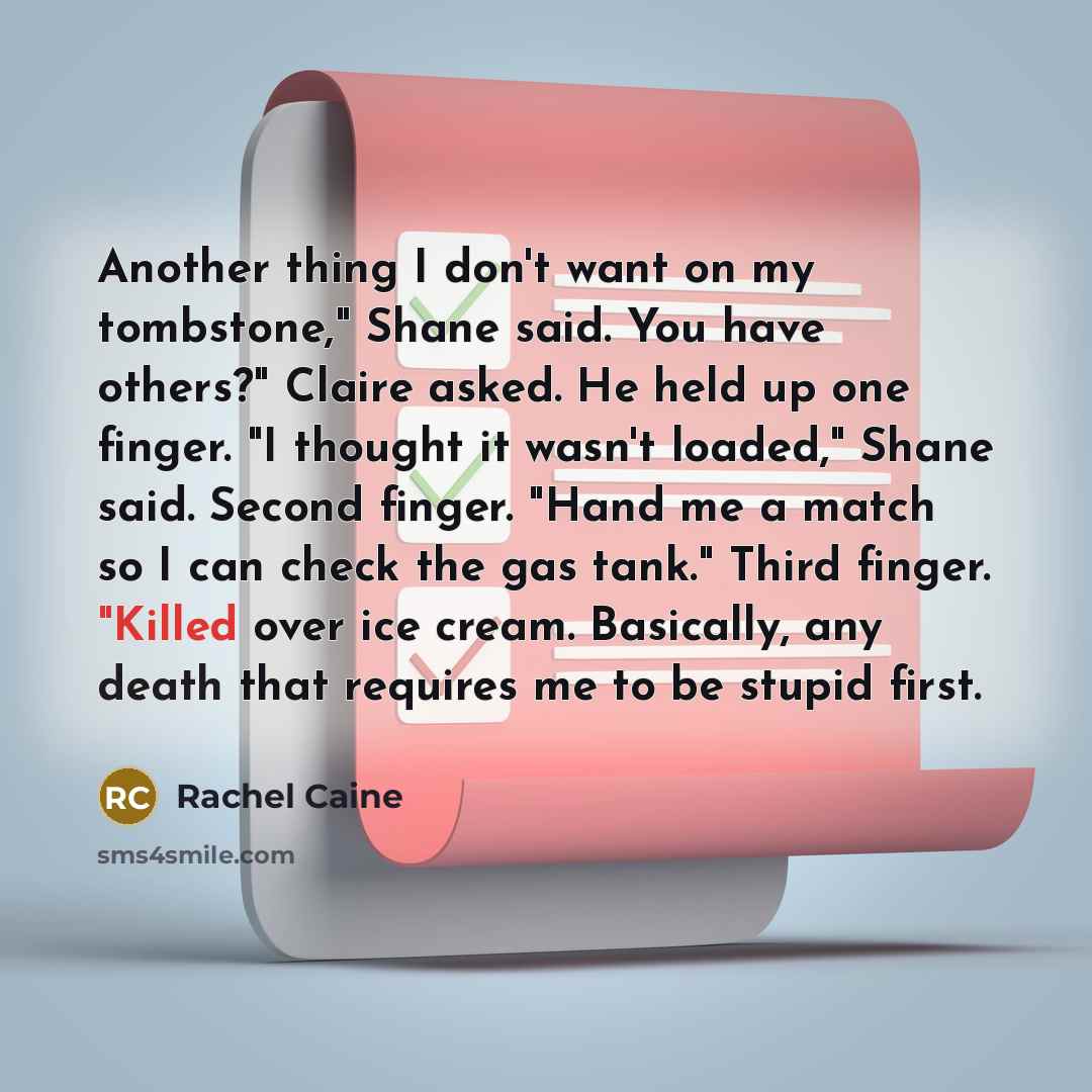 “Another thing I don't want on my tombstone," Shane said.…” quote by Rachel Caine