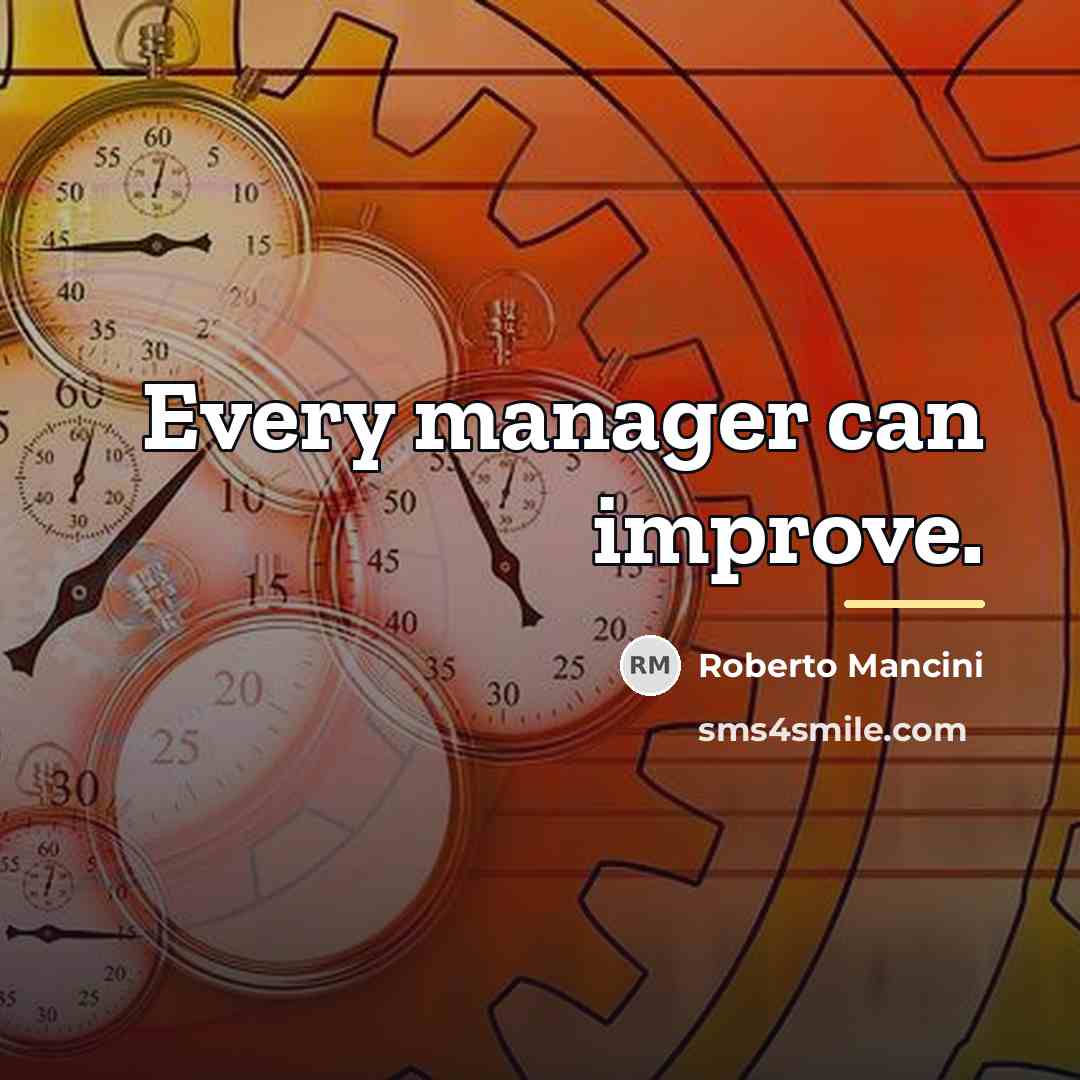“Every manager can improve.…” quote by Roberto Mancini