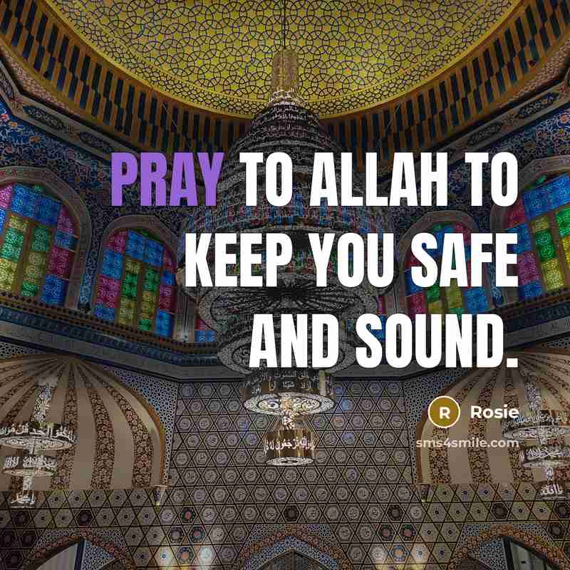“Pray to Allah to keep you safe and sound.…” quote by Rosie