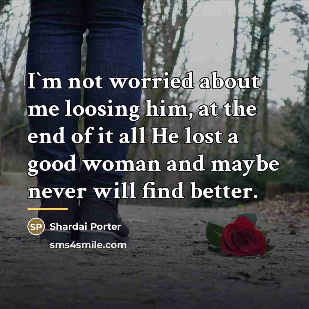 “I`m not worried about me loosing him, at the end…” quote by Shardai Porter