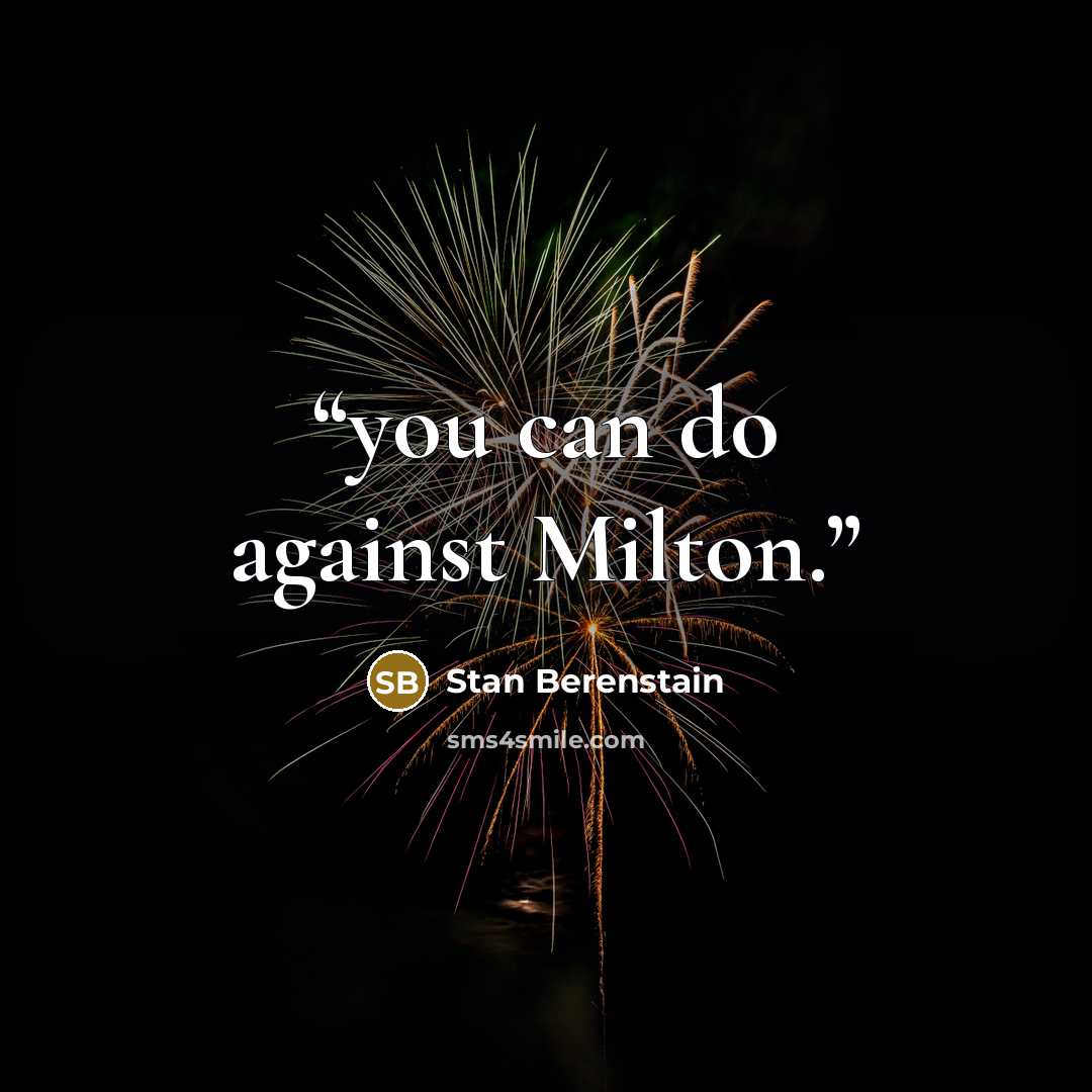“you can do against Milton.” quote by Stan Berenstain