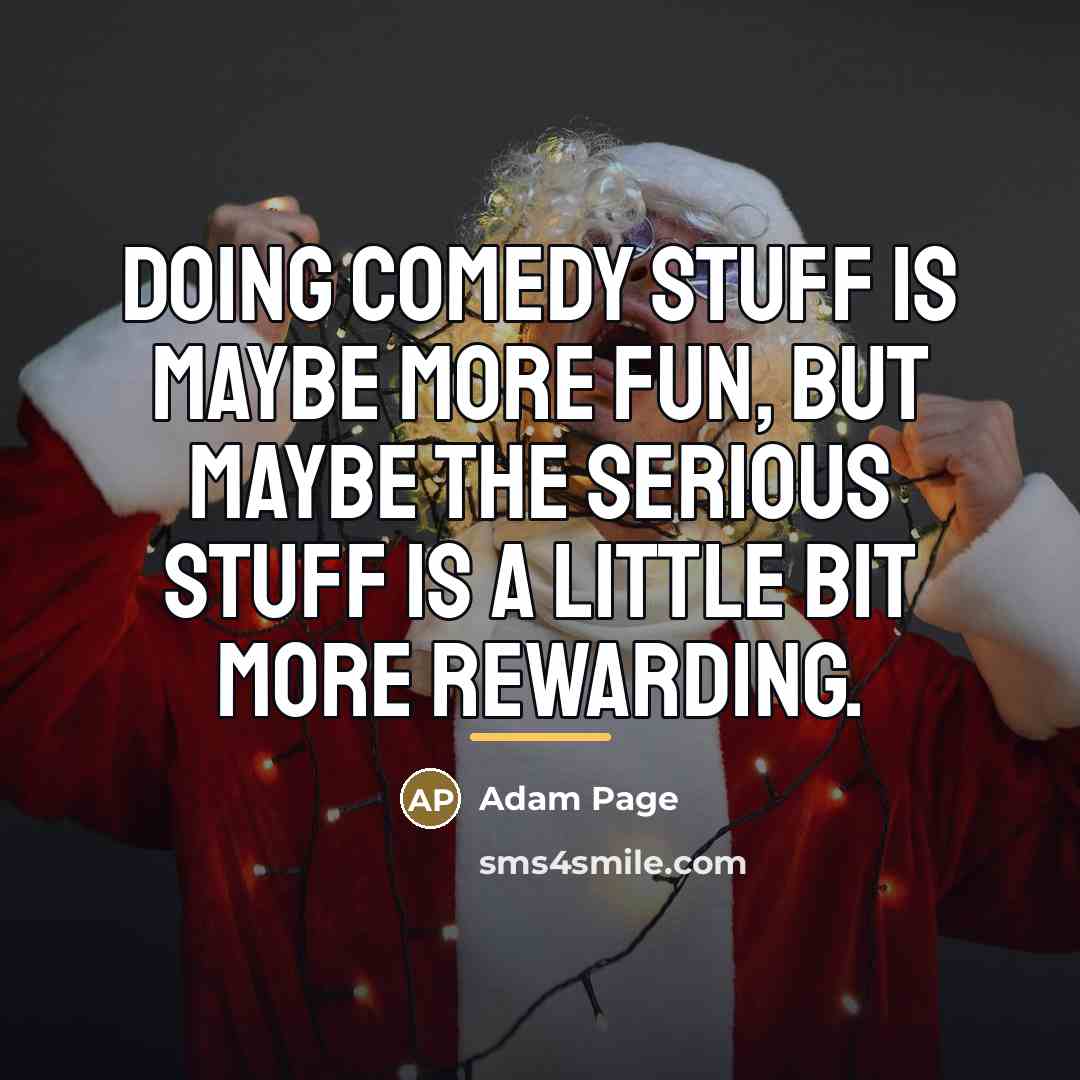 “Doing comedy stuff is maybe more fun, but maybe the…” quote by Adam Page
