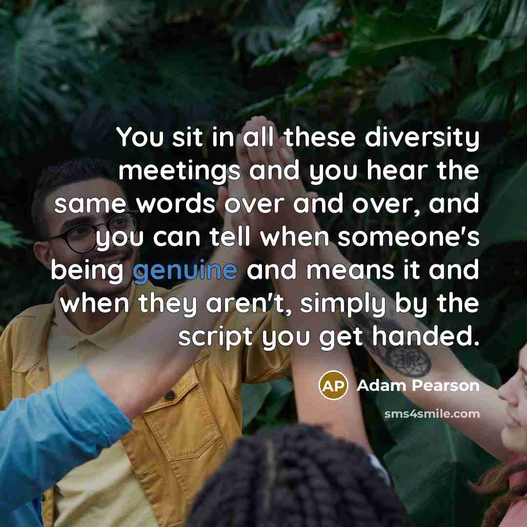 “You sit in all these diversity meetings and you hear…” quote by Adam Pearson