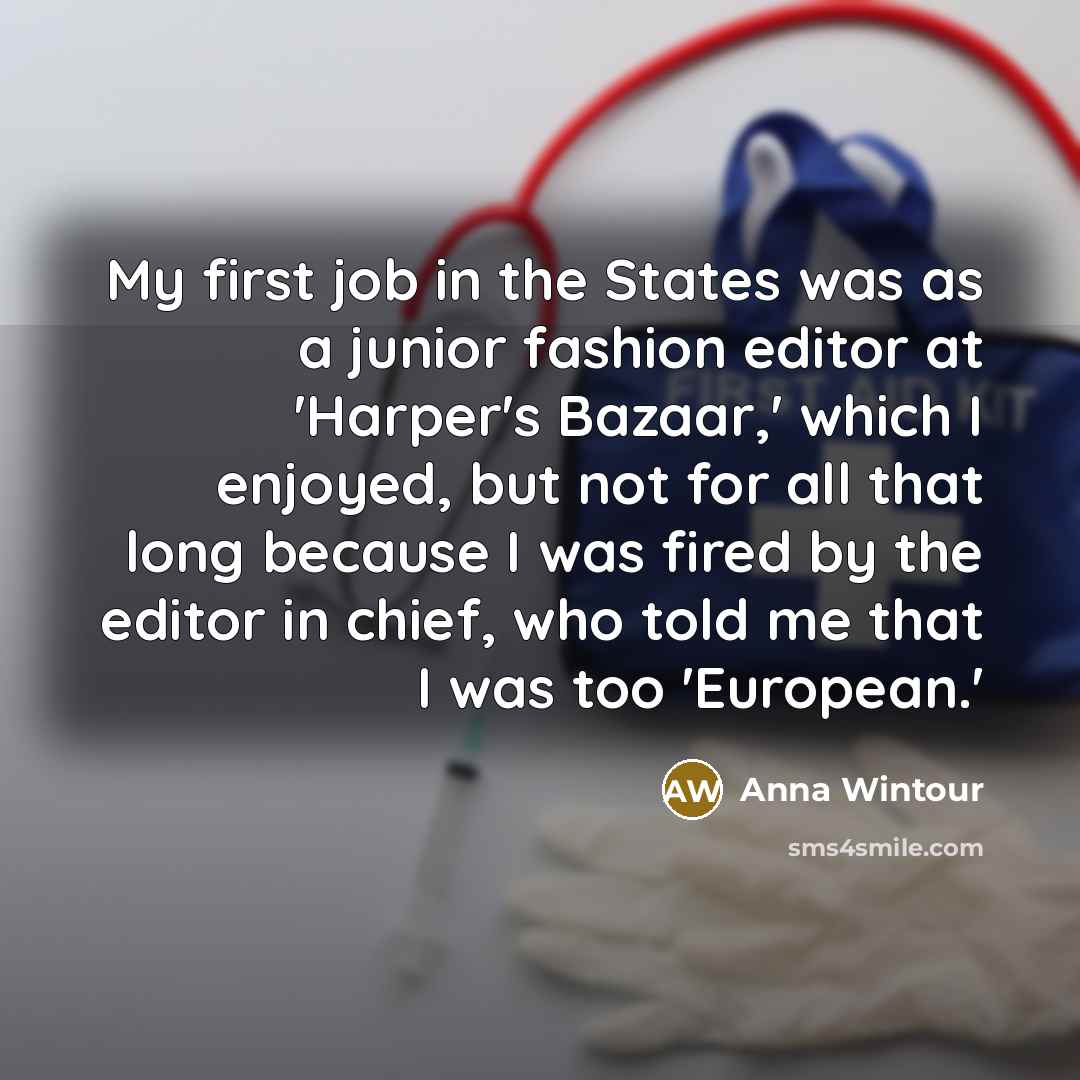 “My first job in the States was as a junior…” quote by Anna Wintour