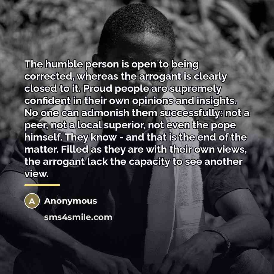 “The humble person is open to being corrected, whereas the…” quote by Anonymous