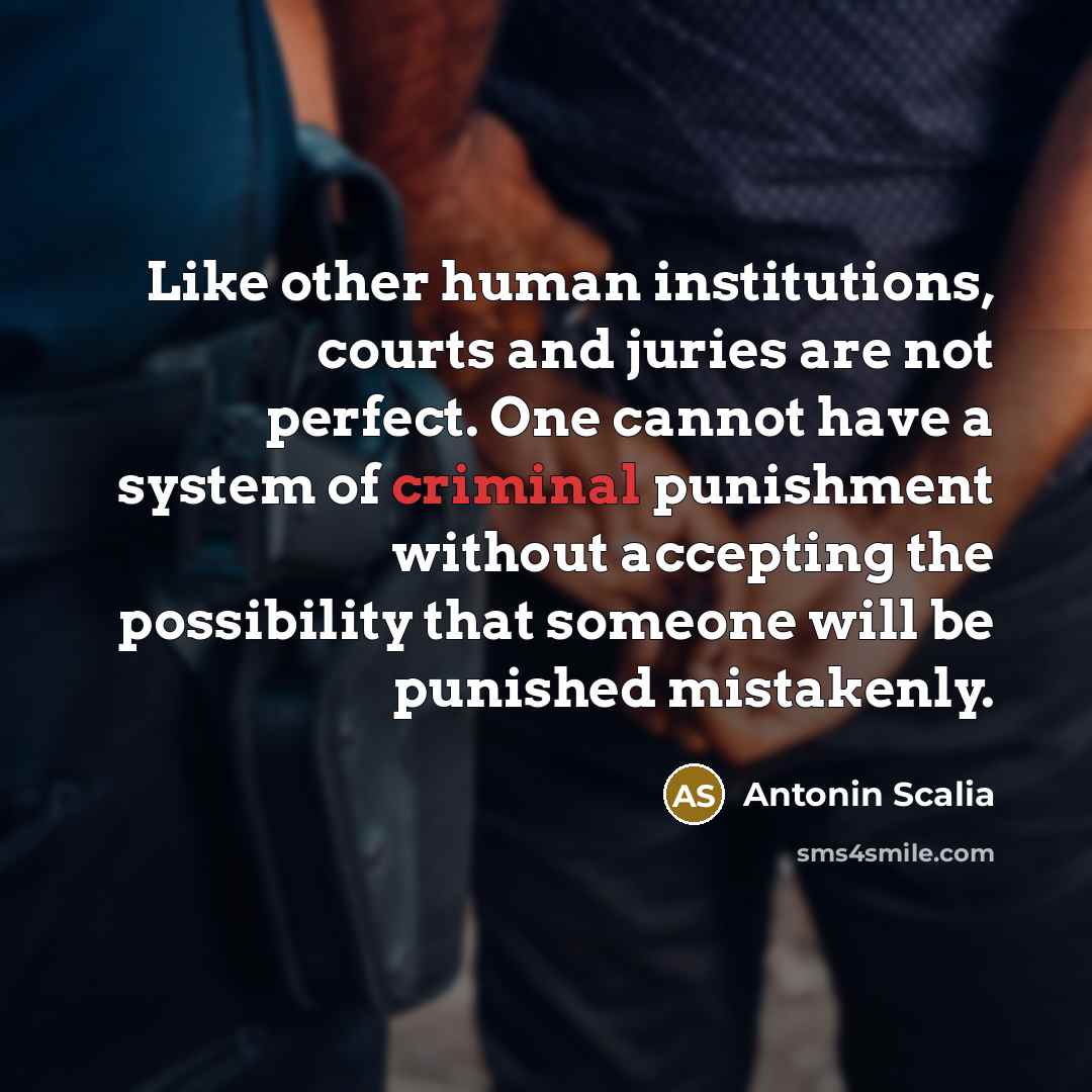 “Like other human institutions, courts and juries are not perfect.…” quote by Antonin Scalia