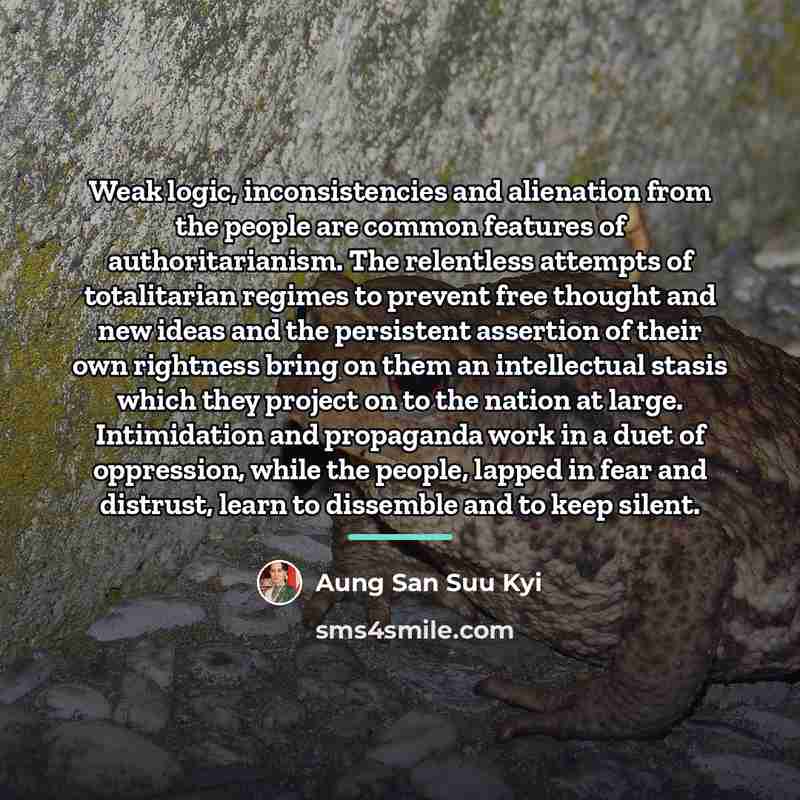 “Weak logic, inconsistencies and alienation from the people are common…” quote by Aung San Suu Kyi