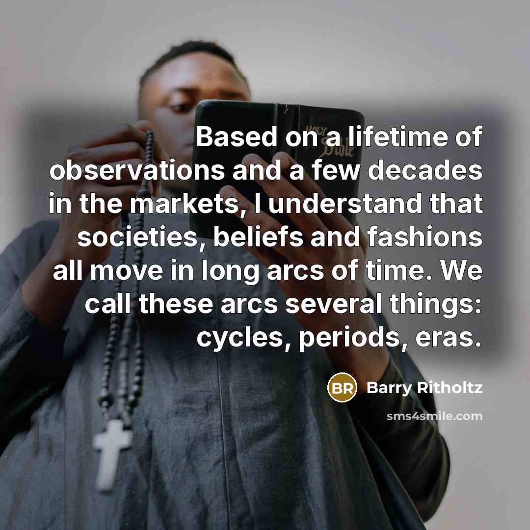 “Based on a lifetime of observations and a few decades…” quote by Barry Ritholtz