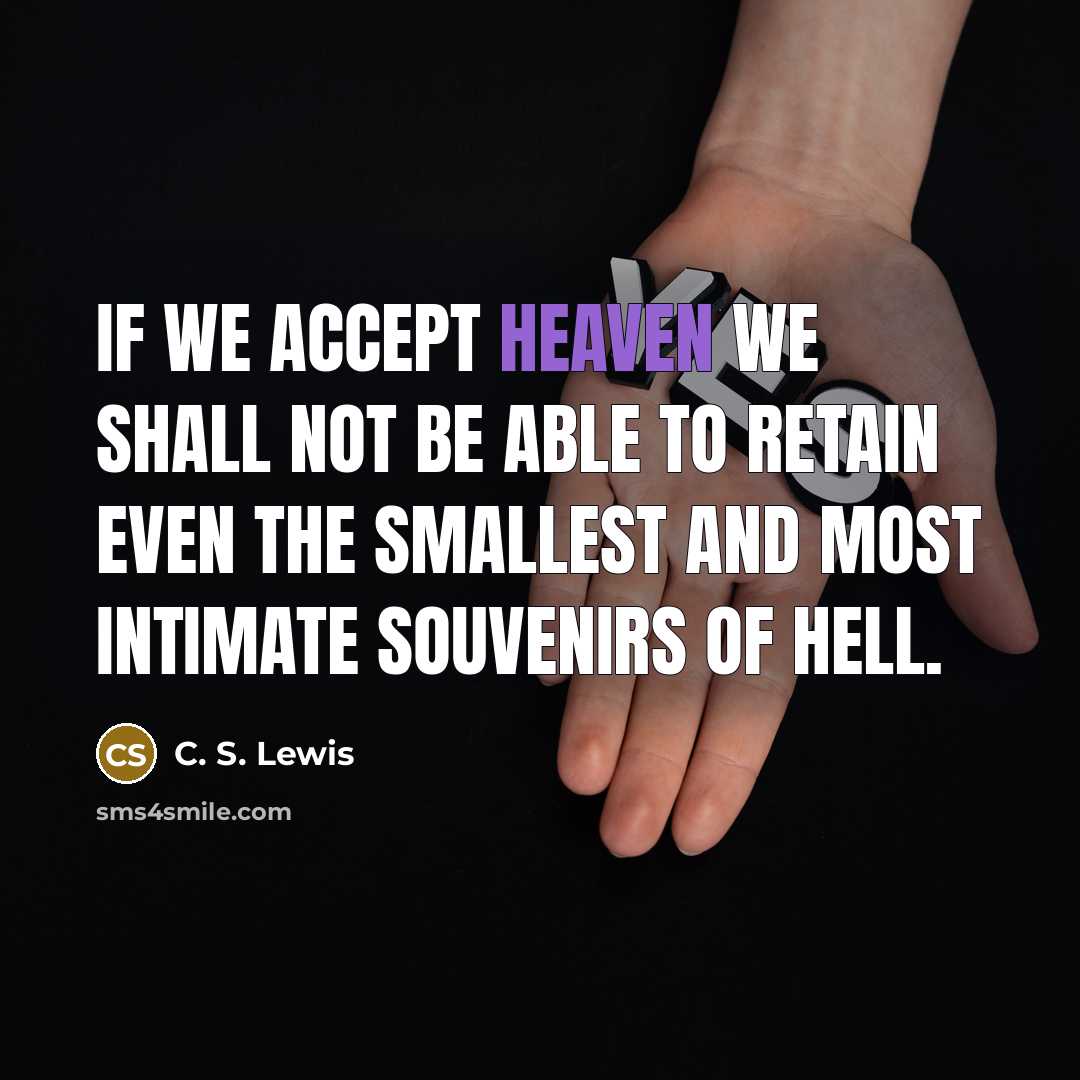 “If we accept Heaven we shall not be able to…” quote by C. S. Lewis