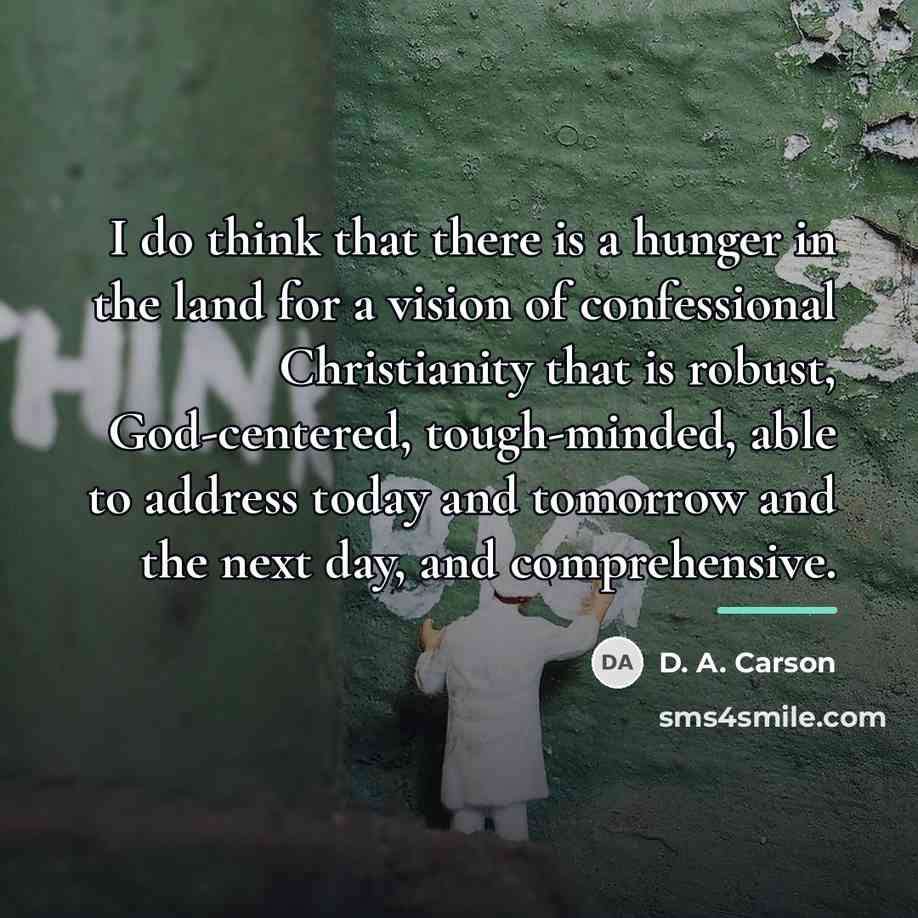 “I do think that there is a hunger in the…” quote by D. A. Carson