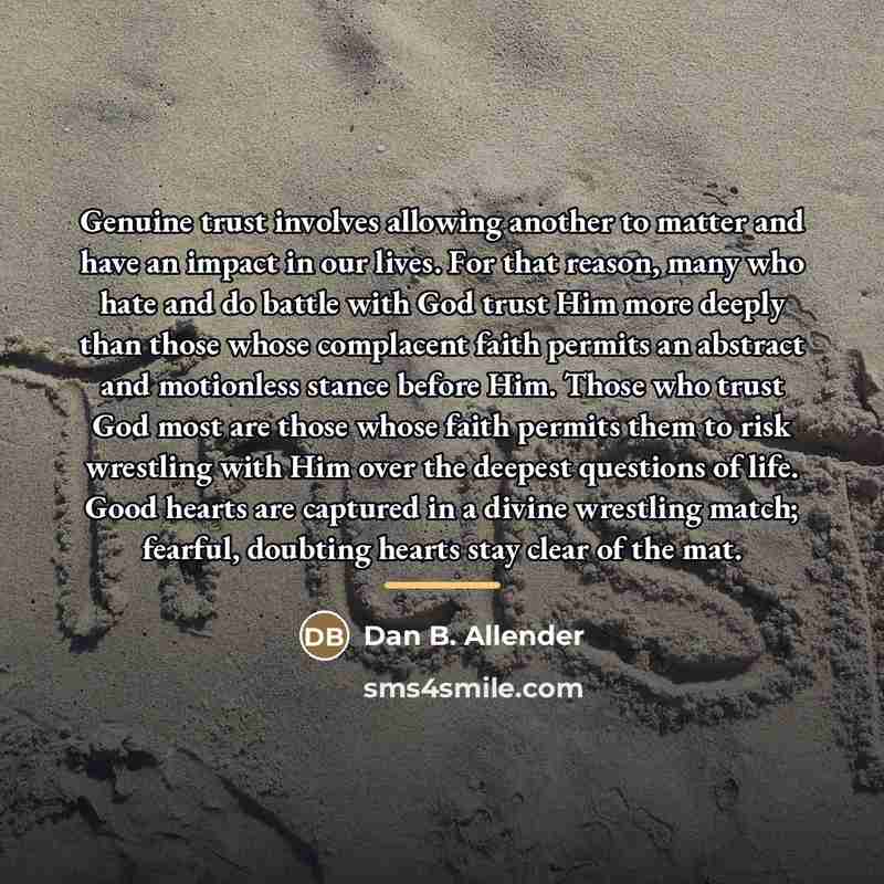 “Genuine trust involves allowing another to matter and have an…” quote by Dan B. Allender