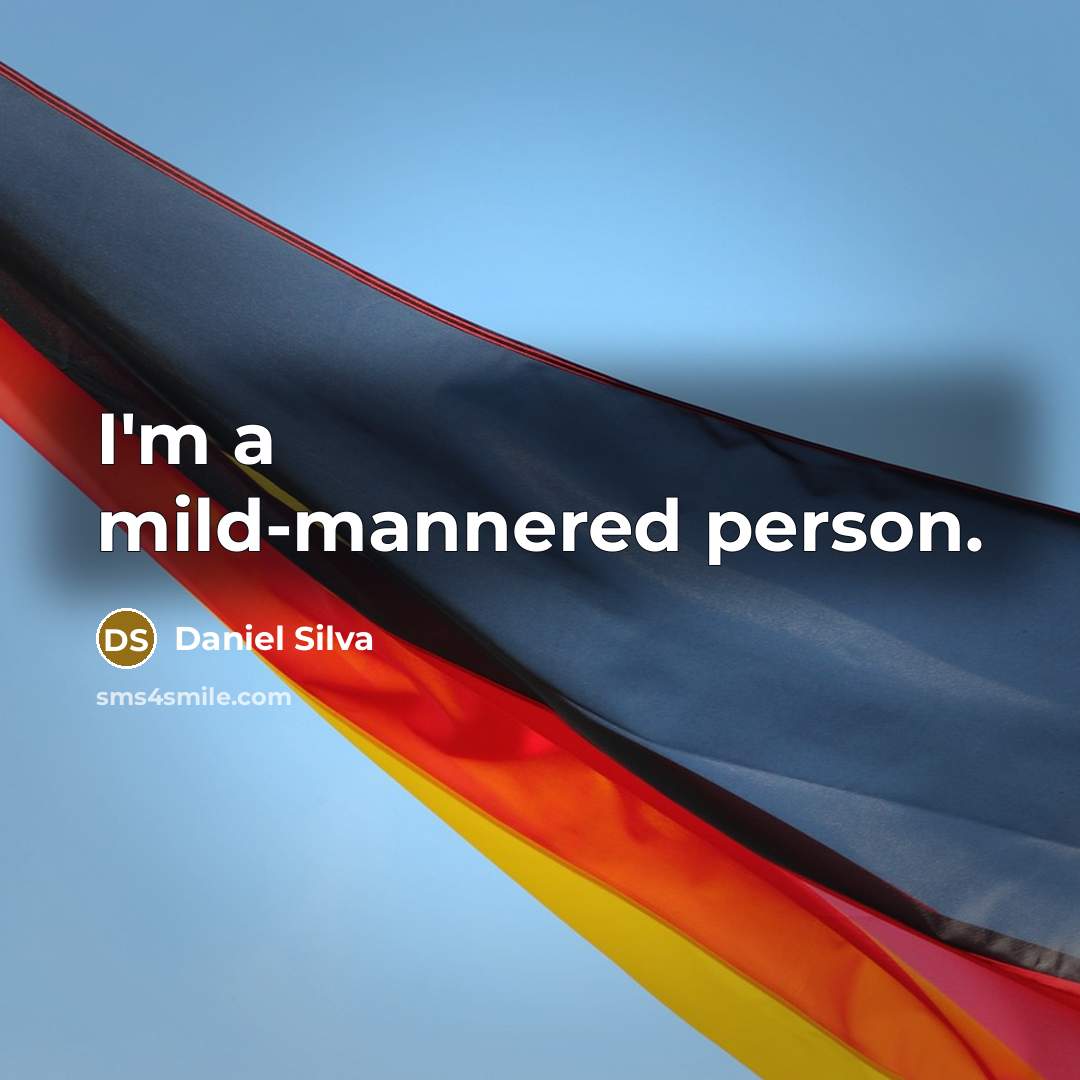 “I'm a mild-mannered person.” quote by Daniel Silva
