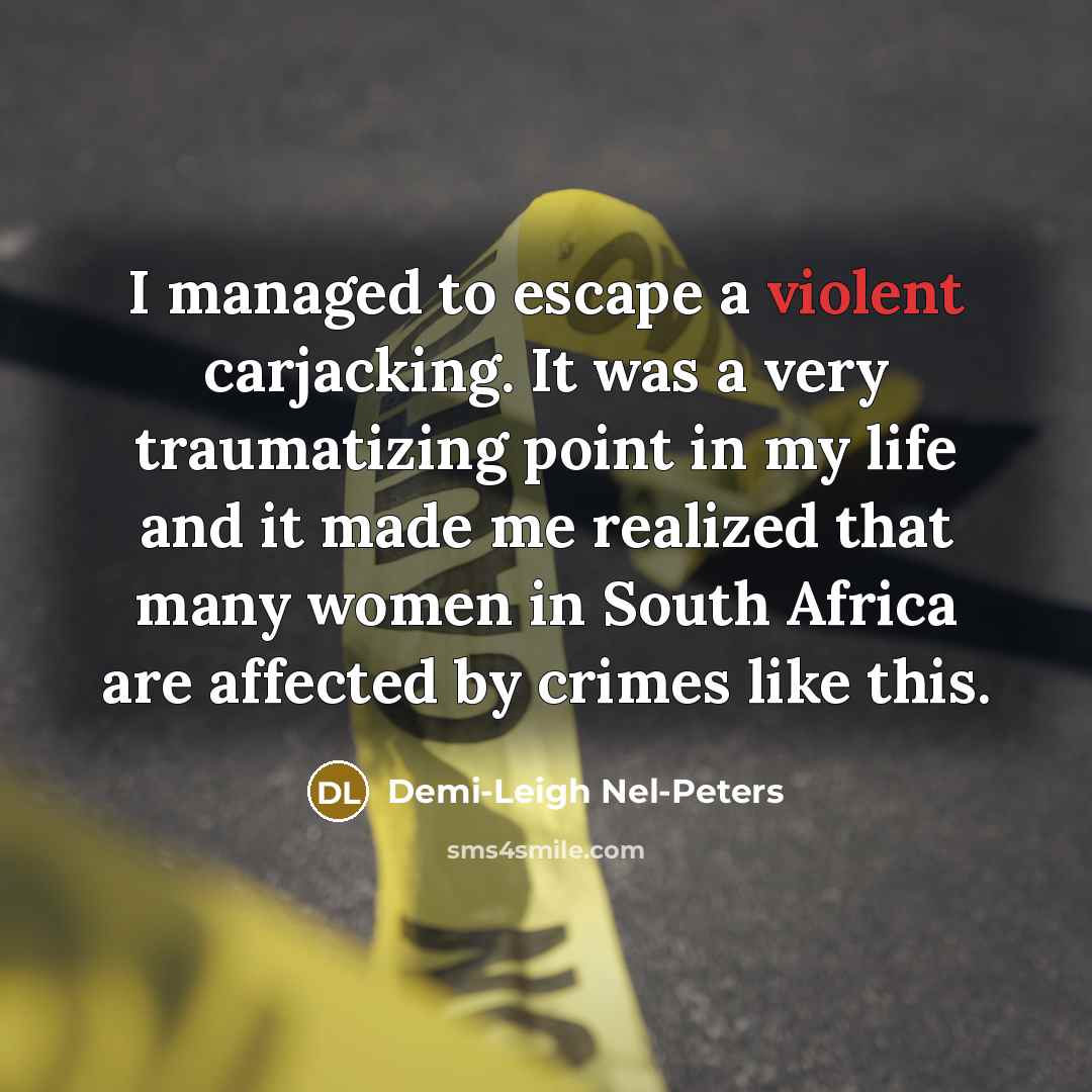 “I managed to escape a violent carjacking. It was a…” quote by Demi-Leigh Nel-Peters