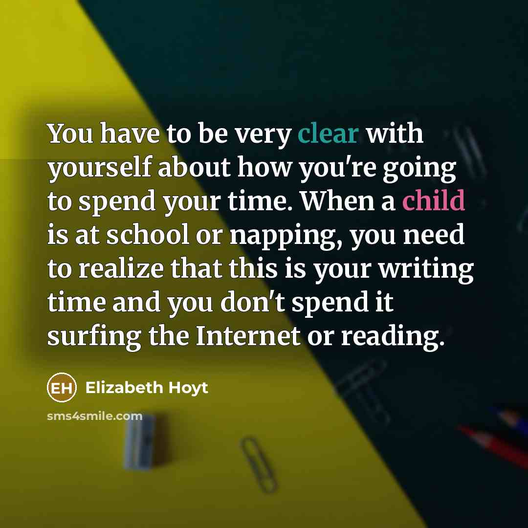 “You have to be very clear with yourself about how…” quote by Elizabeth Hoyt