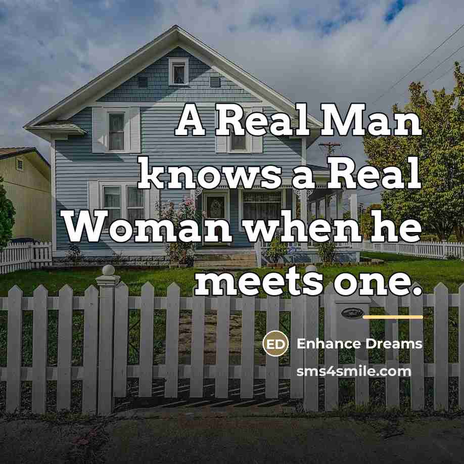 “A Real Man knows a Real Woman when he meets…” quote by Enhance Dreams