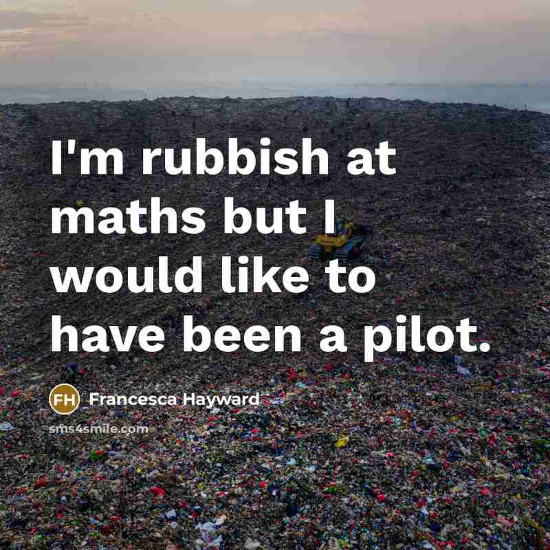 “I'm rubbish at maths but I would like to have…” quote by Francesca Hayward