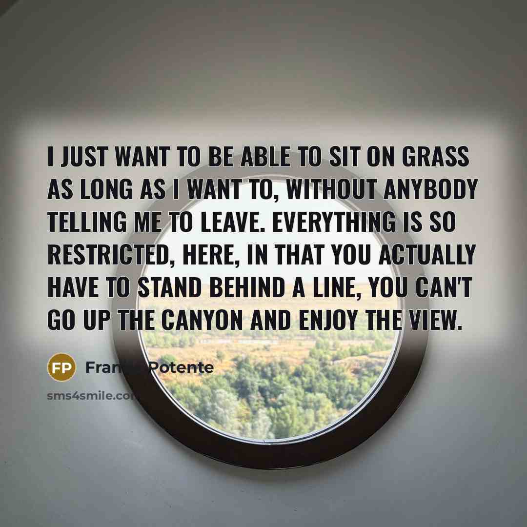 “I just want to be able to sit on grass…” quote by Franka Potente