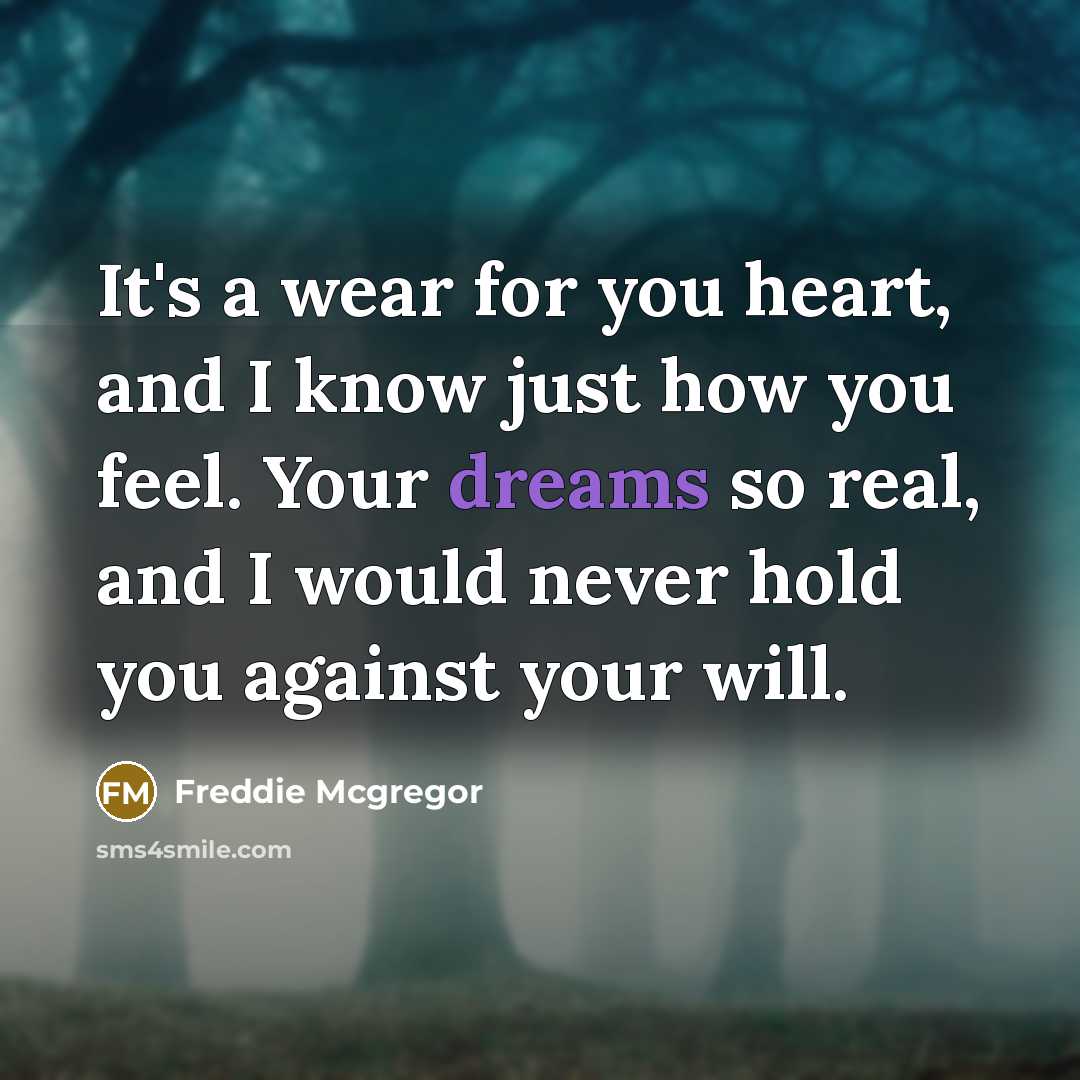 “It's a wear for you heart, and I know just…” quote by Freddie Mcgregor