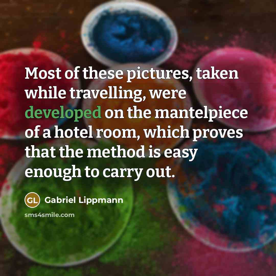 “Most of these pictures, taken while travelling, were developed on…” quote by Gabriel Lippmann