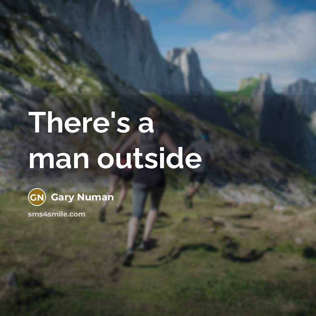 “There's a man outside…” quote by Gary Numan